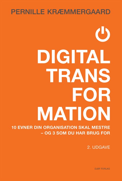 Digital transformation - 10 evner din organisation skal mestre - og 3 som d