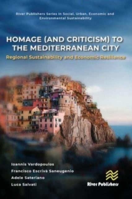 Homage (and Criticism) to the Mediterranean City - Regional Sustainability and Economic Resilience