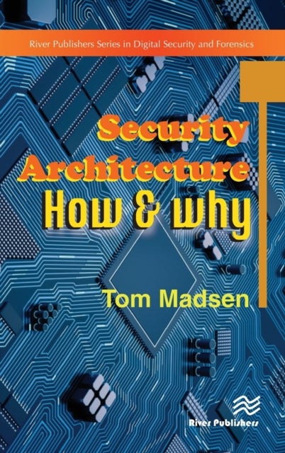 Security Architecture ¿ How & Why