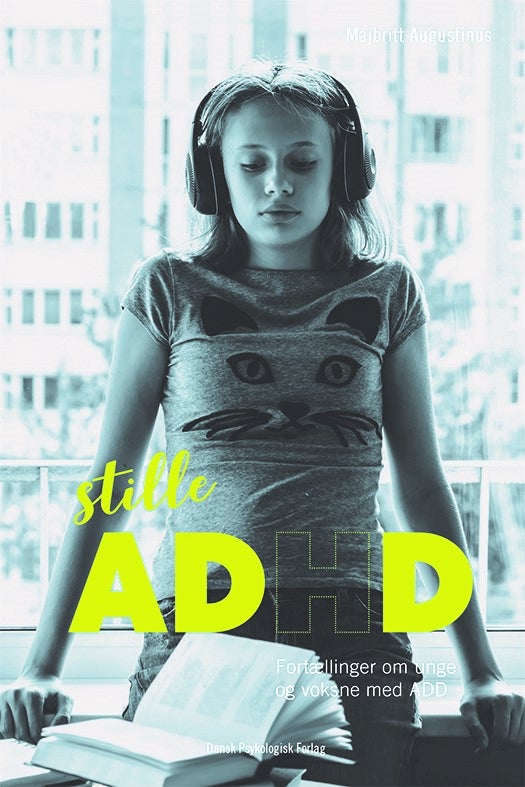 Stille ADHD - Fortællinger om unge og voksne med ADHD