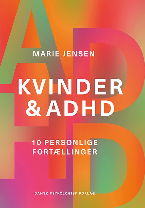 Kvinder & ADHD - 10 personlige fortællinger