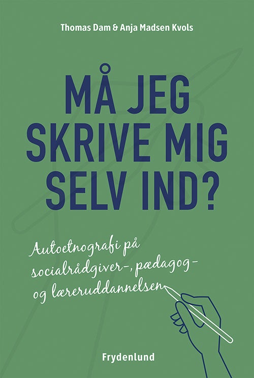 Må jeg skrive mig selv ind? - autoetnografi på socialrådgiver-, pædagog- og lære