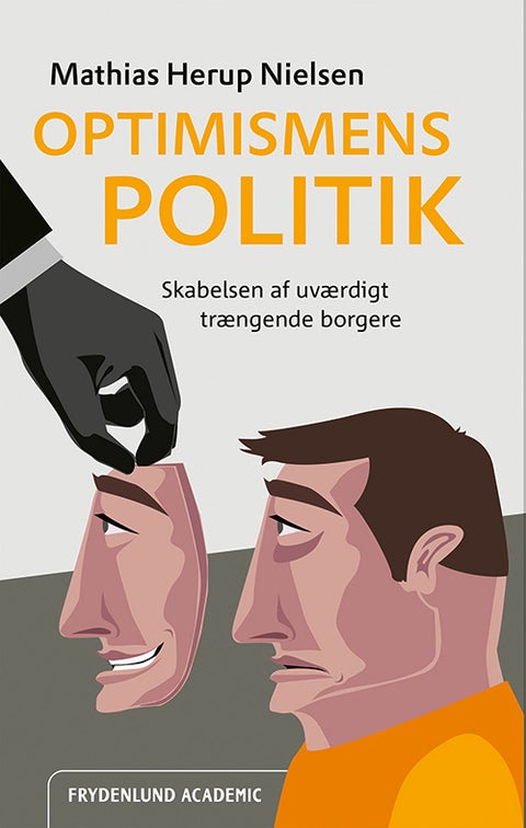 Optimismens politik - skabelsen af uværdigt trængende borgere