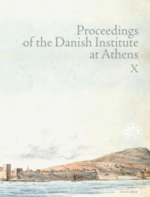 Bilde av Proceedings Of The Danish Institute At Athens Vol. X