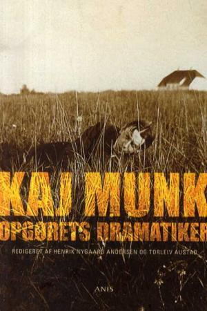 Kaj Munk - opgørets dramatiker