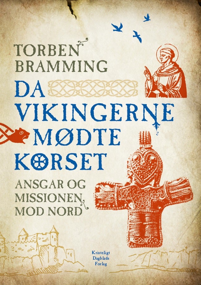 Da vikingerne mødte korset - Ansgar og missionen mod nord