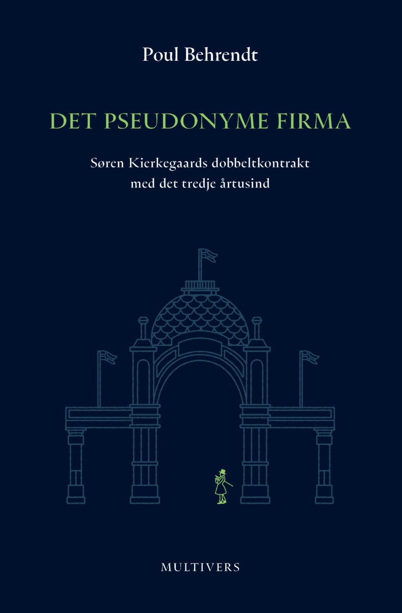 Det pseudonyme firma - Søren Kierkegaards dobbeltkontrakt med det tredje