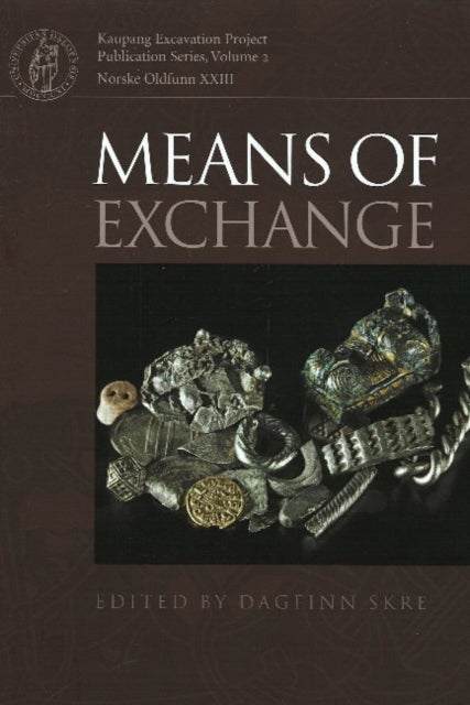 Means of Exchange - Dealing with Silver in the Viking Age