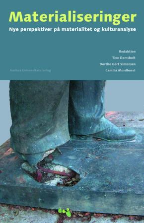 Materialiseringer - Nye perspektiver på materialitet og kulturanalyse