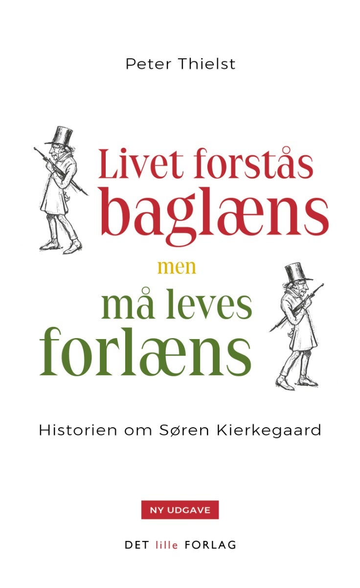 Livet forstås baglæns, men må leves forlæns - Historien om Søren Kierkegaard