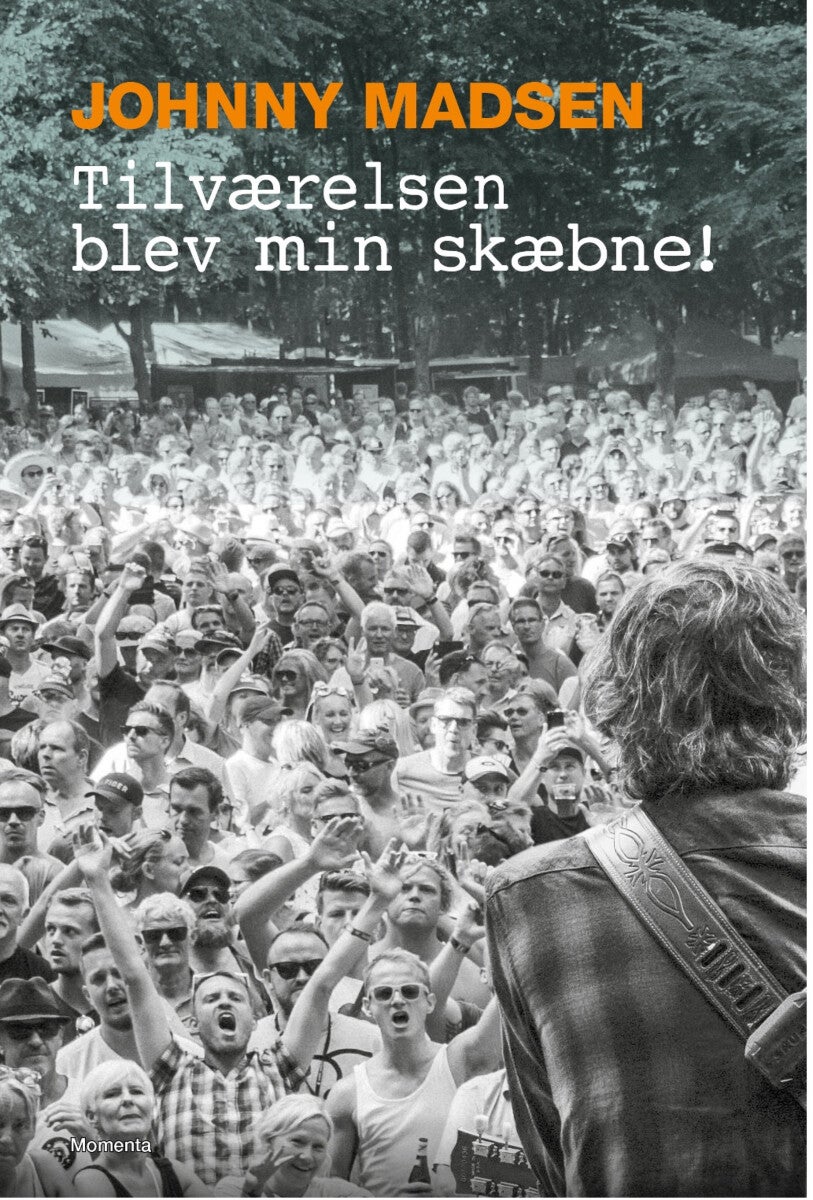 Tilværelsen blev min skæbne - Indfald og udfald