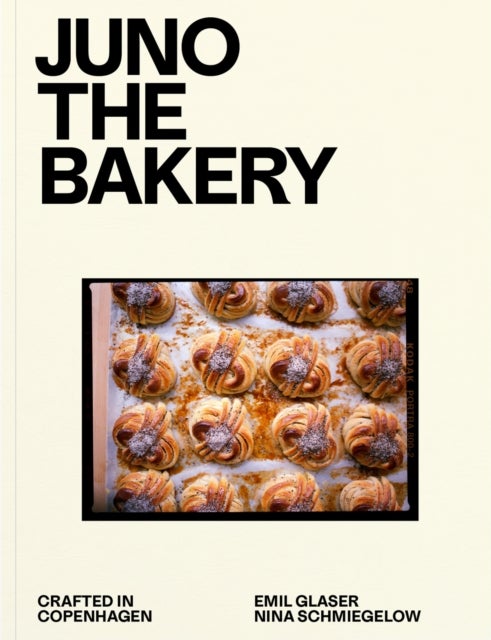 JUNO THE BAKERY - A Baking Book