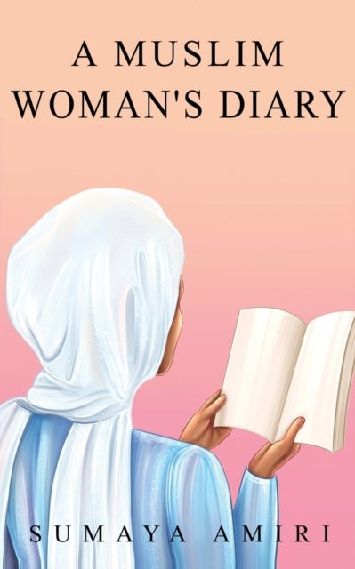 Bilde av A Muslim Woman&#039;s Diary Av Sumaya Amiri