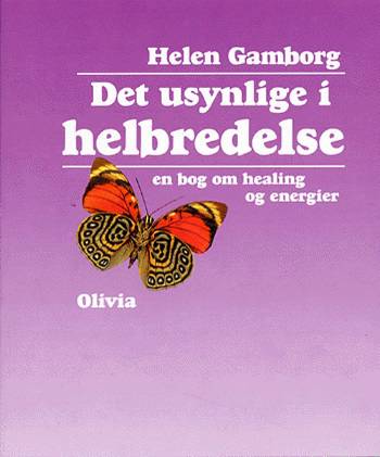 Det usynlige i helbredelse - en bog om healing og energier