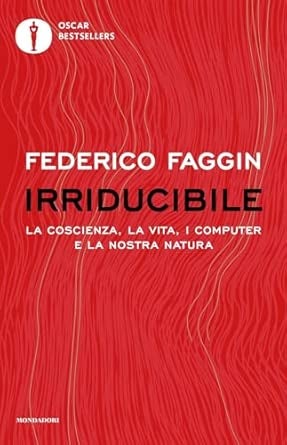 Irriducibile - La coscienza, la vita, i computer e la nostra natura