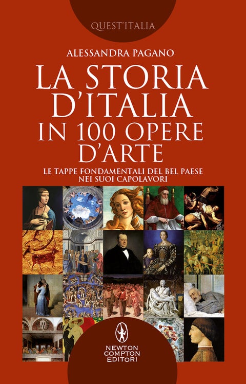 La storia d'Italia in 100 opere d'arte - La tappe fondamentali del bel paese nei suoi capol