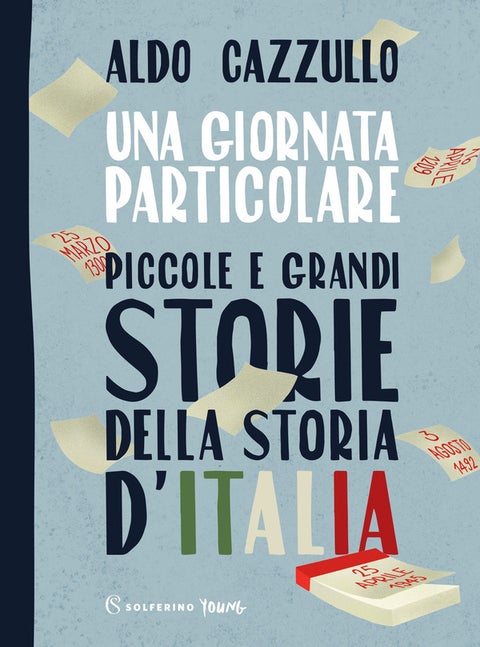 Una giornata particolare - Piccole e grandi storie della storia d'Italia
