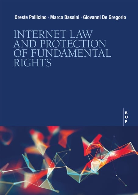 Bilde av Internet Law And Protection Of Fundamental Rights Av Oreste Pollicino, Marco Bassini, Giovanni De Gregorio