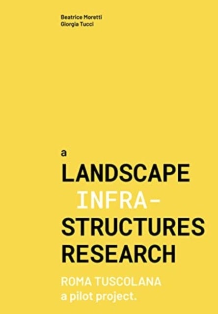 A Landascape Infrastructures Research - Roma Tuscolana Pilot Project
