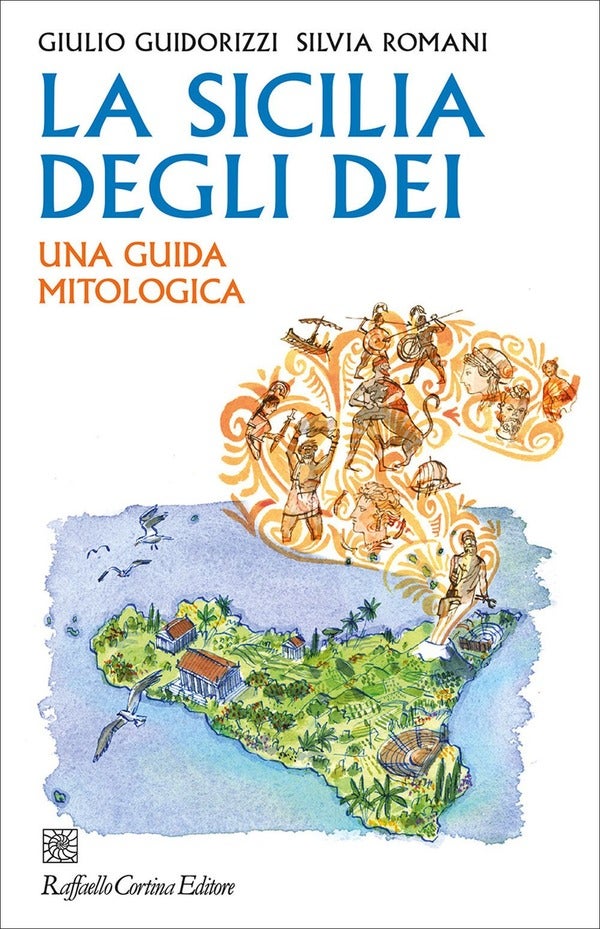 La Sicilia degli dei - Una guida mitologica
