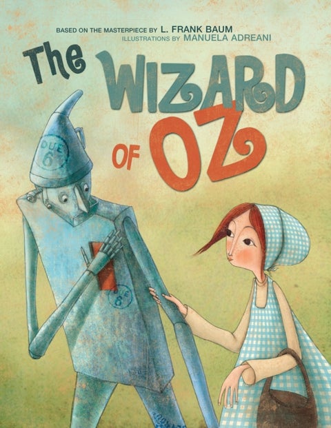 The Wizard of Oz - Based on the Masterpiece by L. Frank Baum