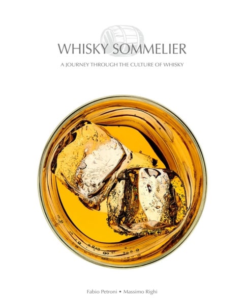 Whisky Sommelier - A Journey Through the Culture of Whisky