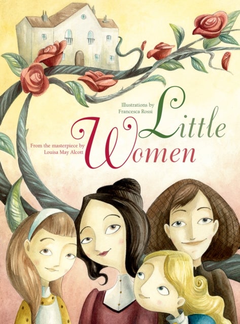 Little Women - From the Masterpiece by Louisa May Alcott