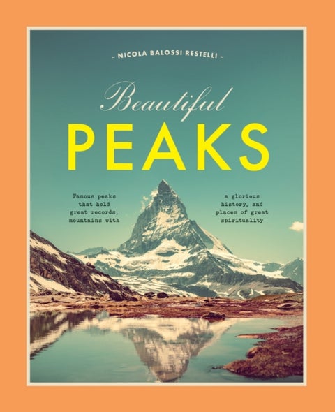 Beautiful Peaks - Famous peaks that hold great records, mountains with glorious history and places of great spirituali