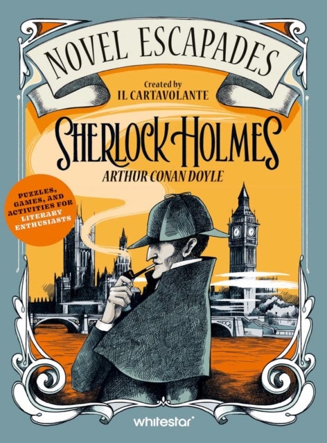 Sherlock Holmes - Puzzles, Games, and Activities for Avid Readers