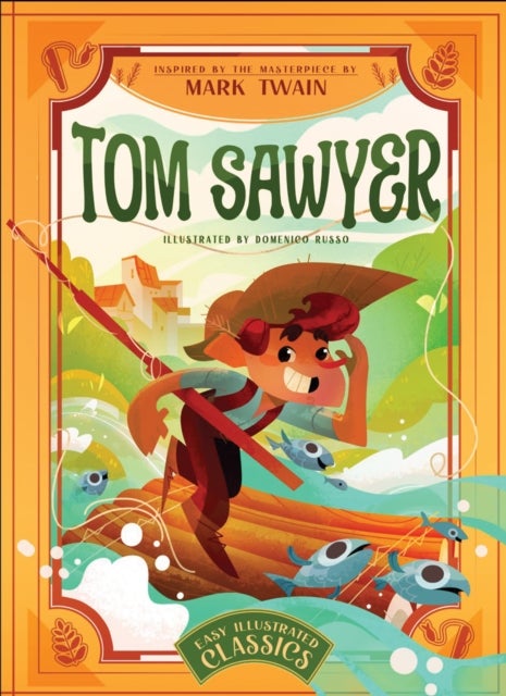 Tom Sawyer - Inspired by the Masterpiece by Mark Twain