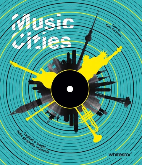 Music Cities - Capitals and Places of Musical Geography