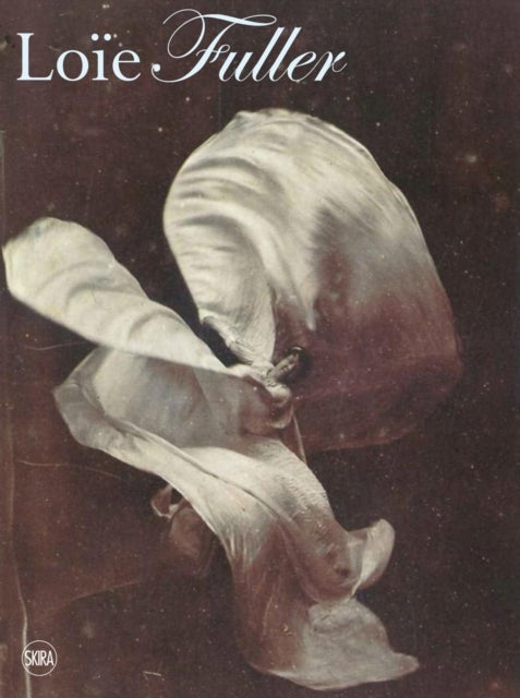 Body Stages - The Metamorphosis of Loie Fuller