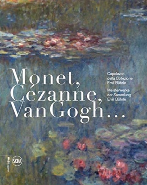 Monet, Cezanne, Van Gogh¿ (German-Italian edition) - Meisterwerke der Sammlung Emil Buhrle