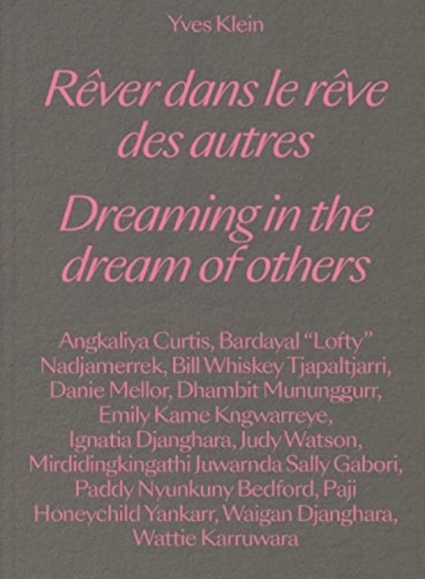 Bilde av Yves Klein: Dreaming In The Dream Of Others / Rever Dans Le Reve Des Autres Av Yves Klein
