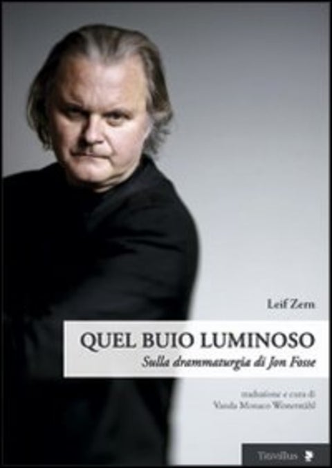 Quel buio luminoso - Sulla dramaturgia di Jon Fosse