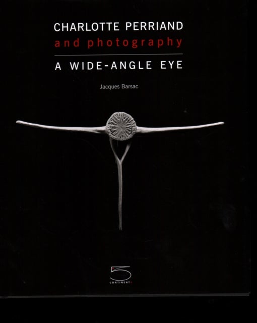 Charlotte Perriand and Photography