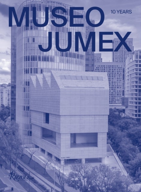 MUSEO JUMEX - 10 Years