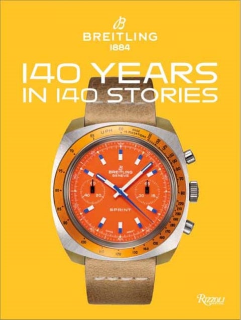 Breitling 140 Years 140 Stories - Written by Breitling