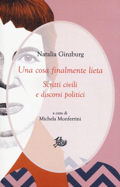 Una cosa finalmente lieta - Scritti civili e discorsi politici
