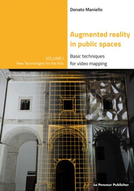 Bilde av Augmented Reality In Public Spaces. Basic Techniques For Video Mapping Av Donato Maniello