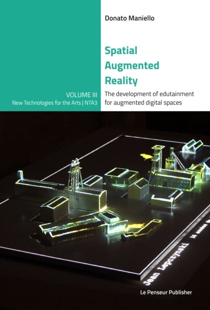Bilde av Spatial Augmented Reality - The Development Of Edutainment For Augmented Digital Spaces Av Donato Maniello