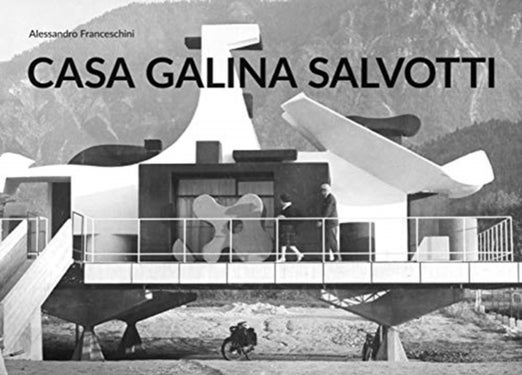 Time and Architecture - Casa Galina by Giovanni Leo Salvotti