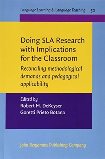 Doing SLA Research with Implications for the Classroom - Reconciling methodological demands and pedagogical applicability