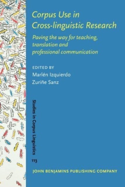 Corpus Use in Cross-linguistic Research - Paving the way for teaching, translation and professional communication