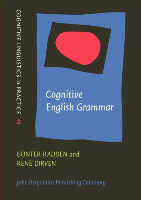 Bilde av Cognitive English Grammar Av Gunter (university Of Hamburg) Radden, Rene (university Of Duisburg-essen) Dirven