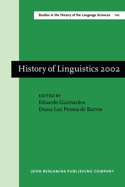 History of Linguistics 2002 - Selected papers from the Ninth International Conference on the History of the Language Sciences, 27-