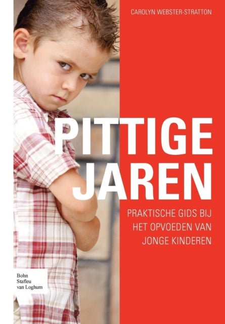 Pittige Jaren - Praktische Gids Bij Het Opvoeden Van Jonge Kinderen
