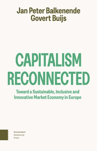 Capitalism Reconnected - Toward a Sustainable, Inclusive and Innovative Market Economy in Europe