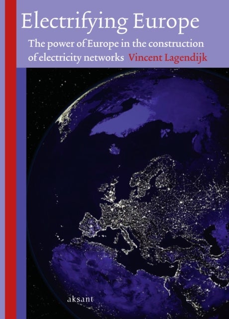 Electrifying Europe - The power of Europe in the construction of electricity networks