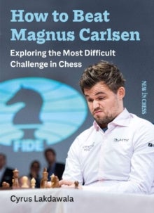 Bilde av How To Beat Magnus Carlsen Av Cyrus Lakdawala